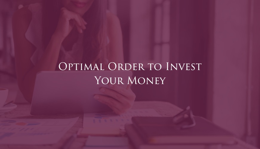 Optimal Order To Invest Your Money